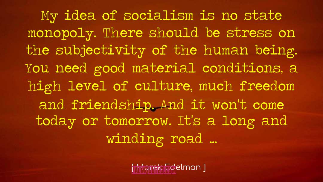Marek Edelman Quotes: My idea of socialism is
