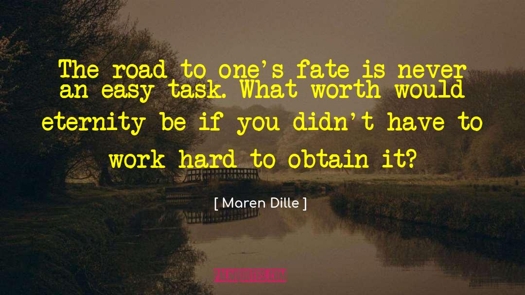 Maren Dille Quotes: The road to one's fate