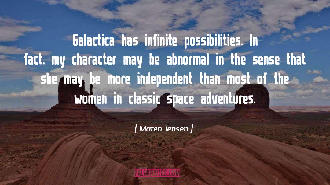 Maren Jensen Quotes: Galactica has infinite possibilities. In
