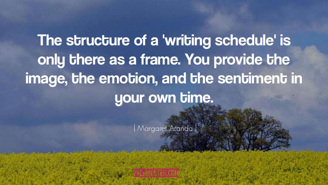 Margaret Aranda Quotes: The structure of a 'writing