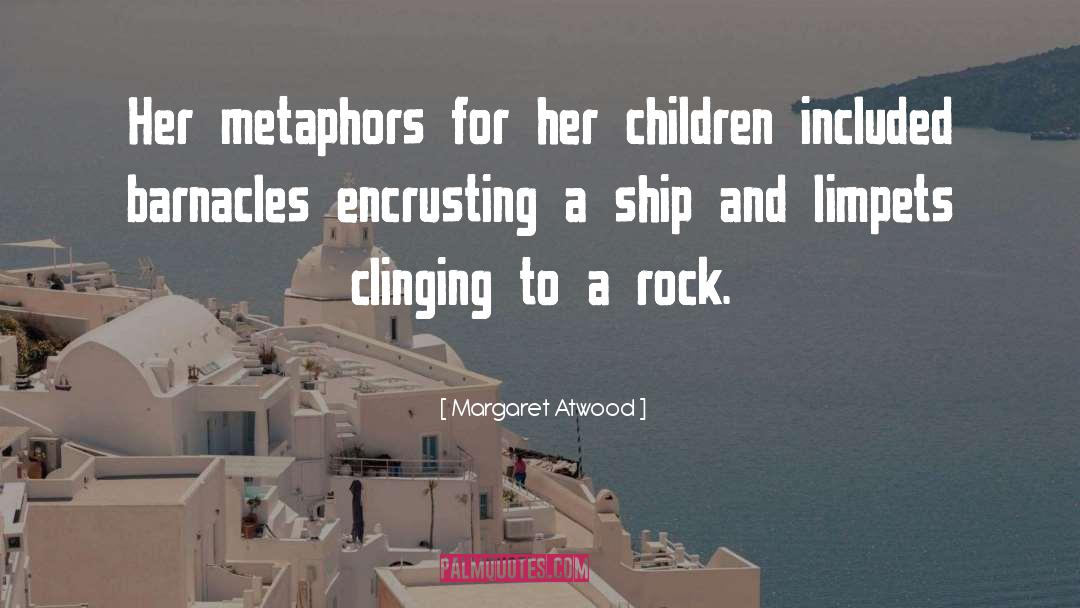 Margaret Atwood Quotes: Her metaphors for her children