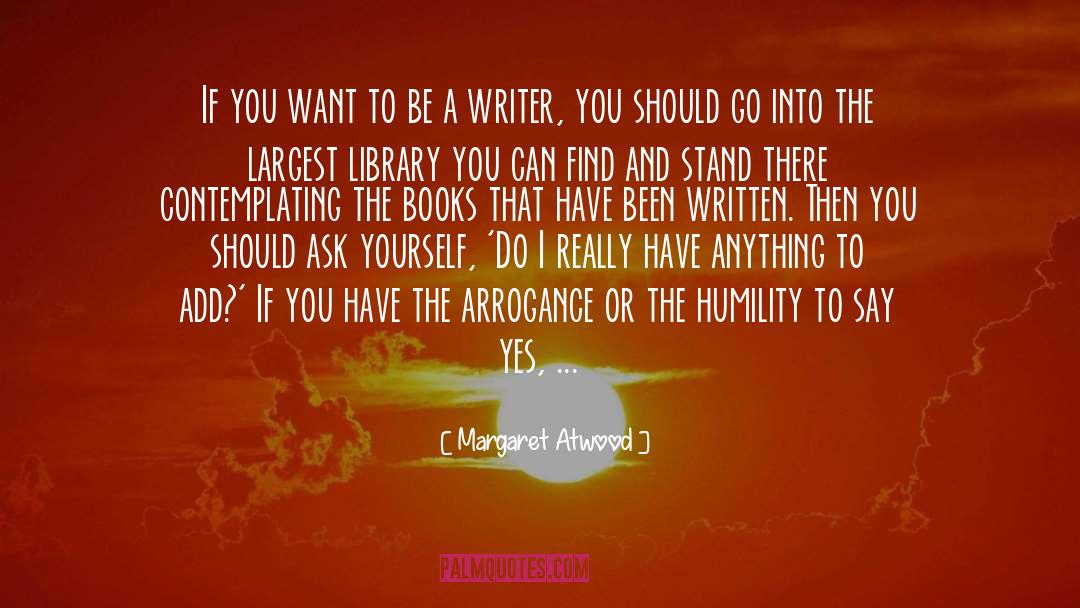 Margaret Atwood Quotes: If you want to be