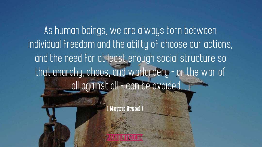 Margaret Atwood Quotes: As human beings, we are
