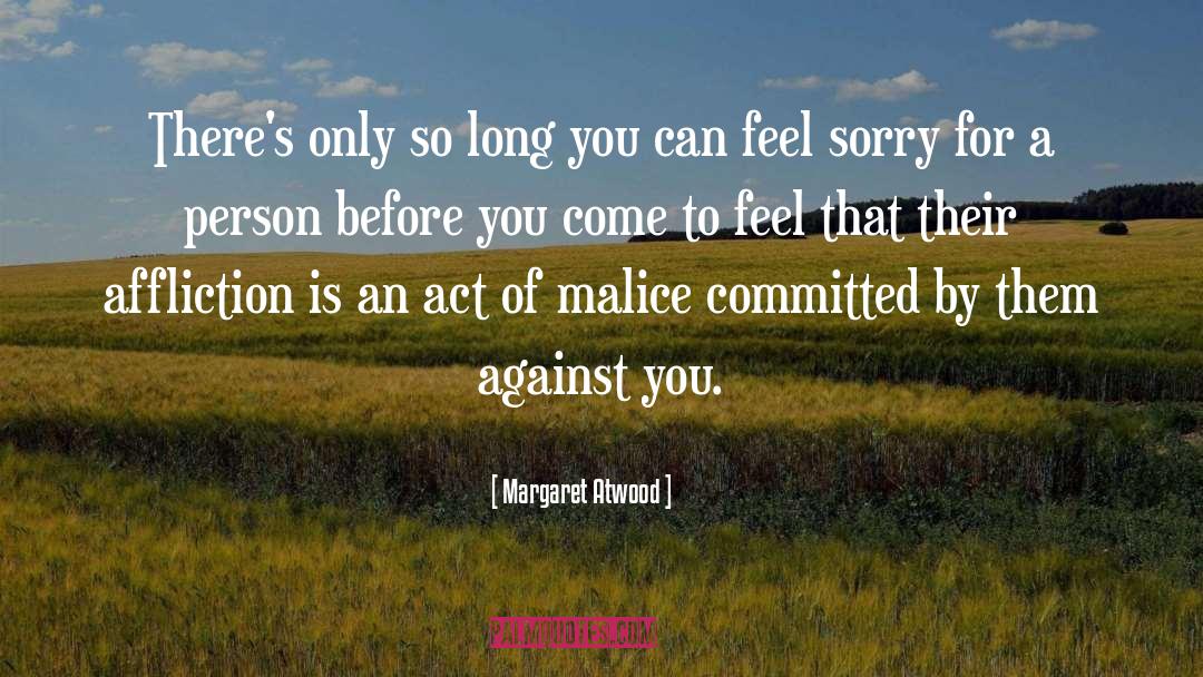 Margaret Atwood Quotes: There's only so long you