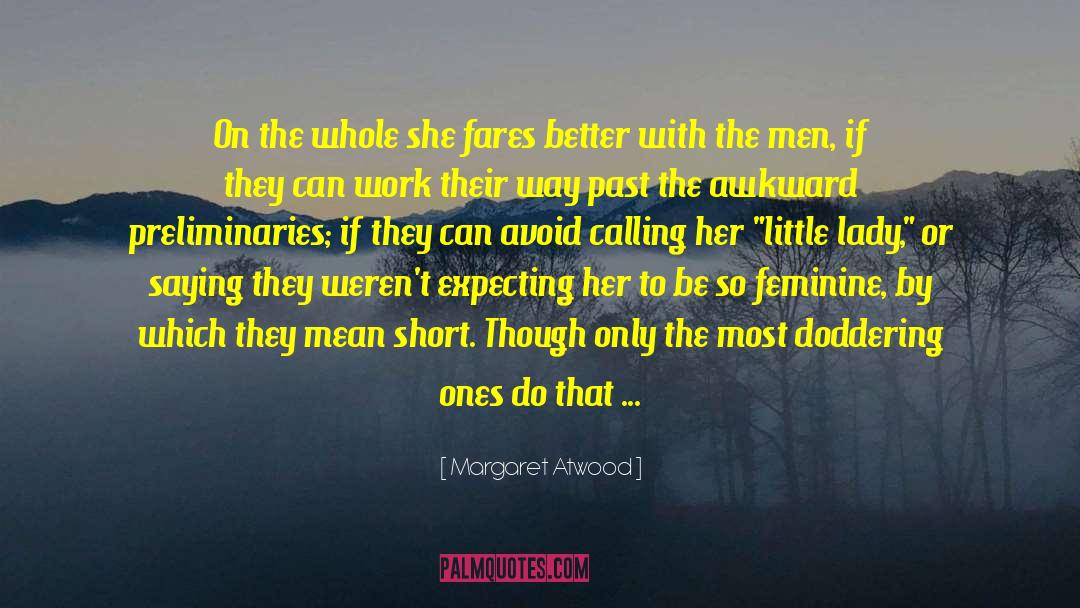 Margaret Atwood Quotes: On the whole she fares