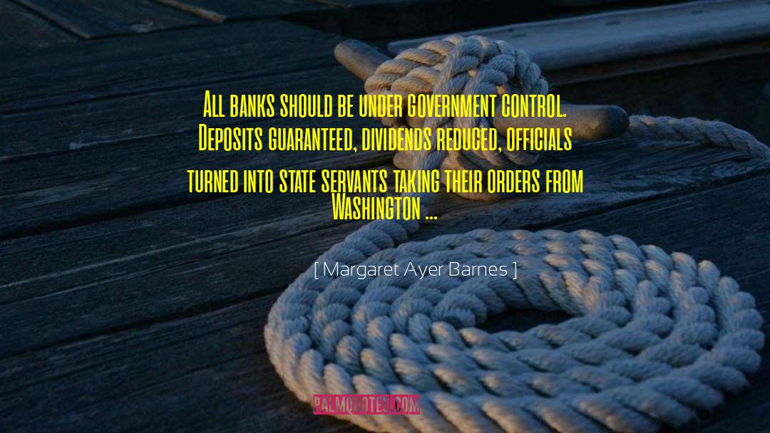 Margaret Ayer Barnes Quotes: All banks should be under