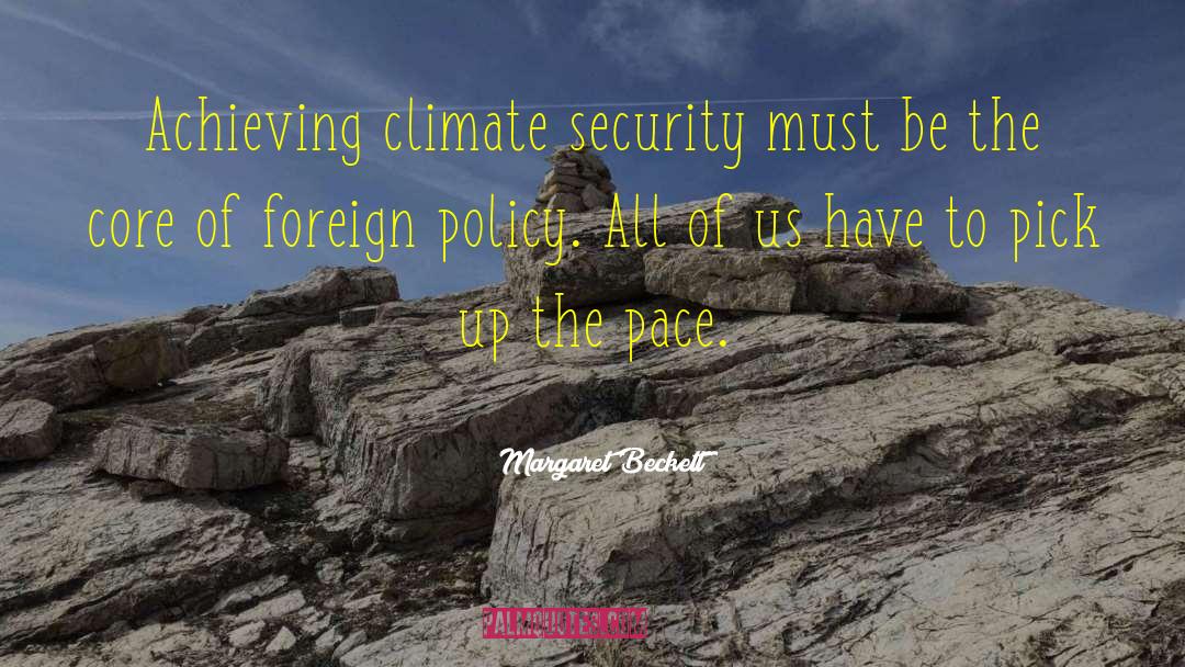 Margaret Beckett Quotes: Achieving climate security must be