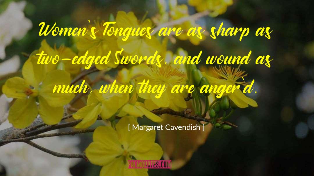 Margaret Cavendish Quotes: Women's Tongues are as sharp