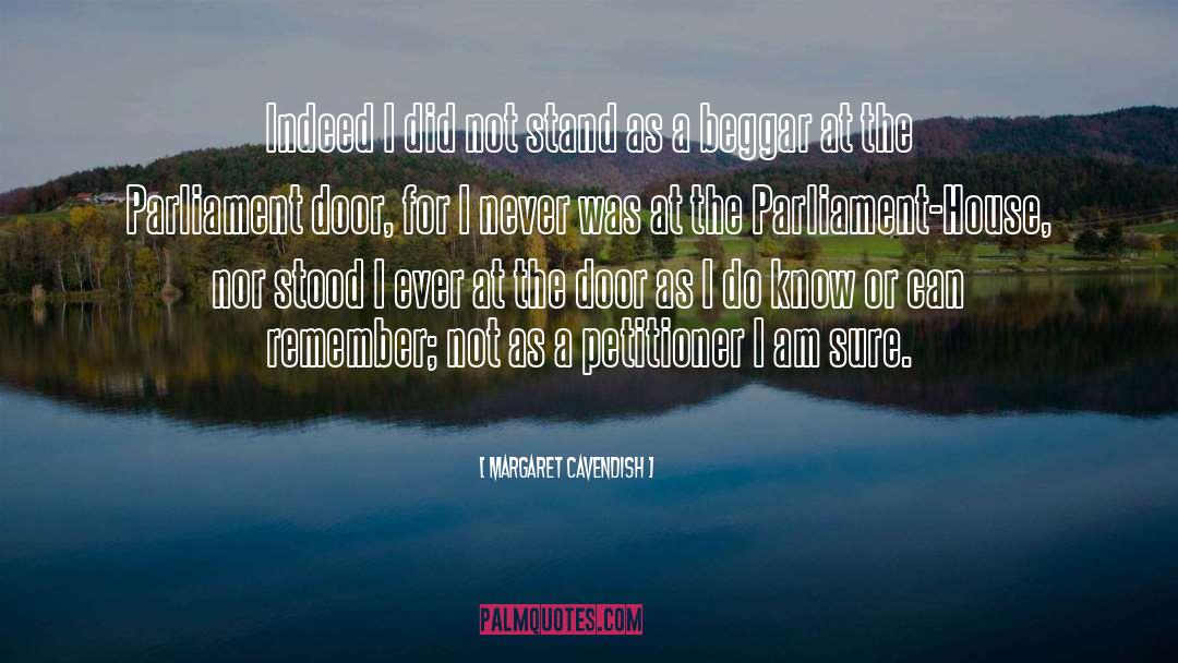 Margaret Cavendish Quotes: Indeed I did not stand
