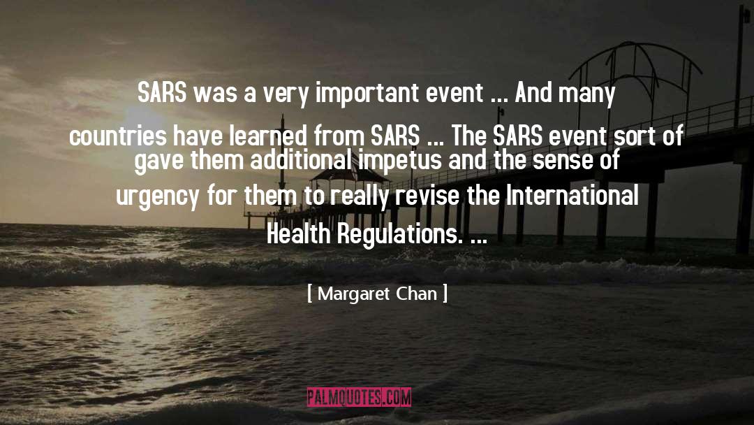 Margaret Chan Quotes: SARS was a very important
