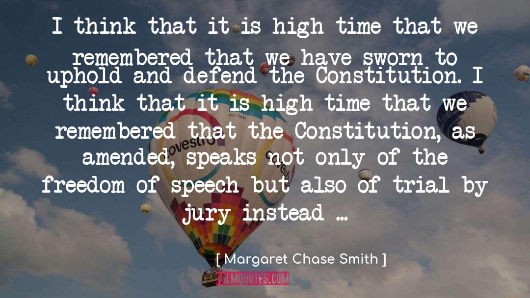 Margaret Chase Smith Quotes: I think that it is