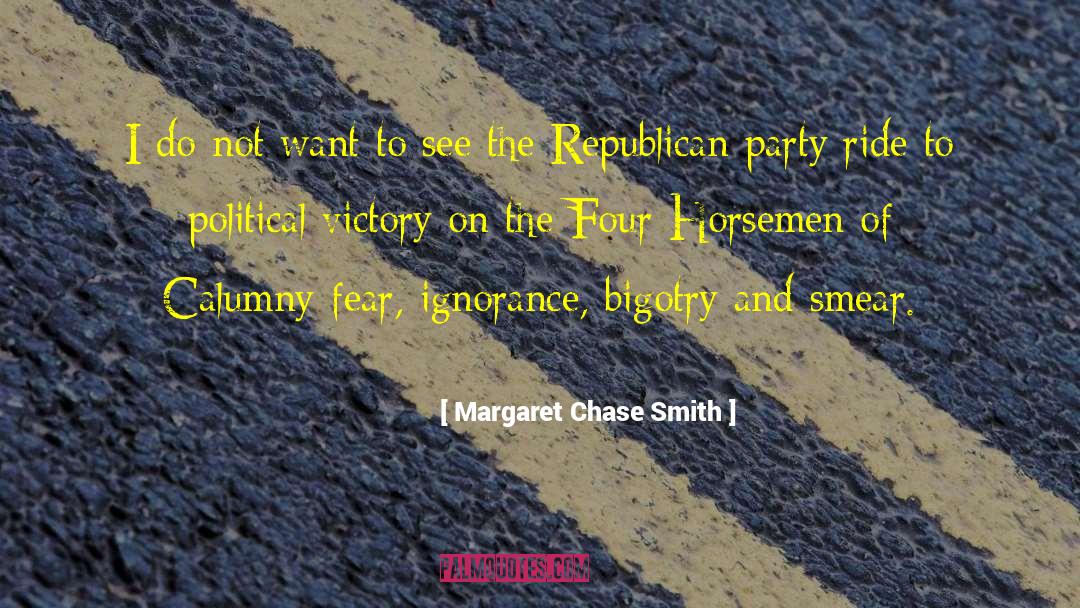 Margaret Chase Smith Quotes: I do not want to