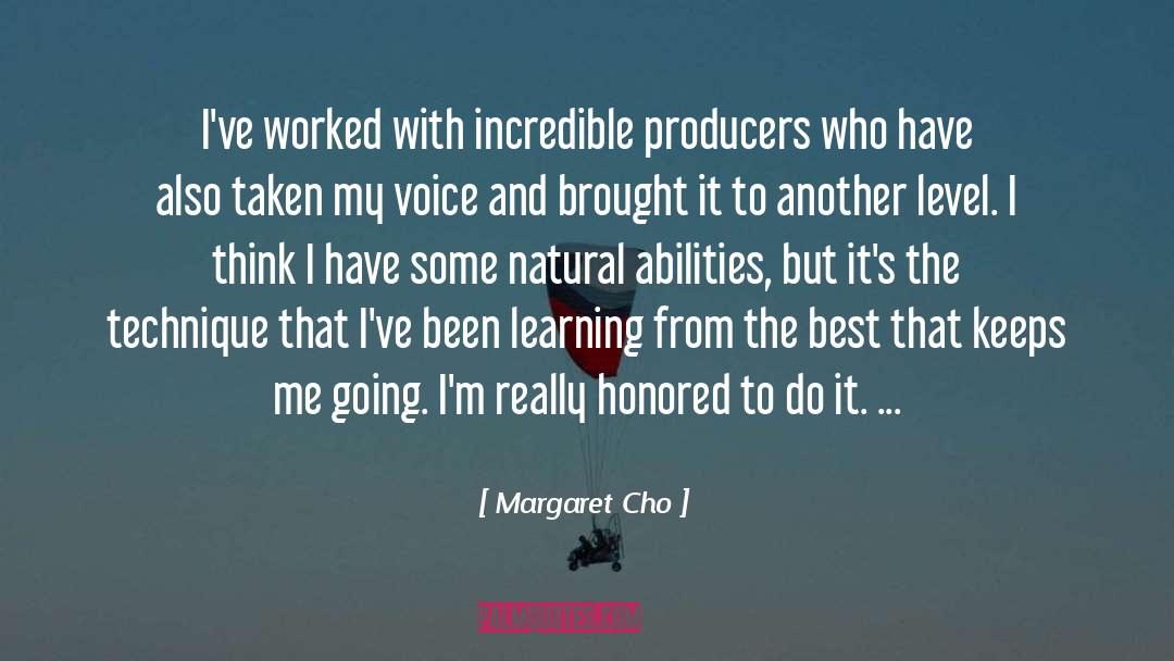 Margaret Cho Quotes: I've worked with incredible producers
