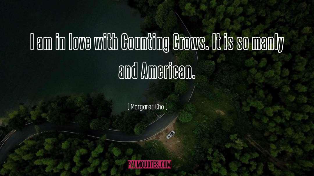 Margaret Cho Quotes: I am in love with