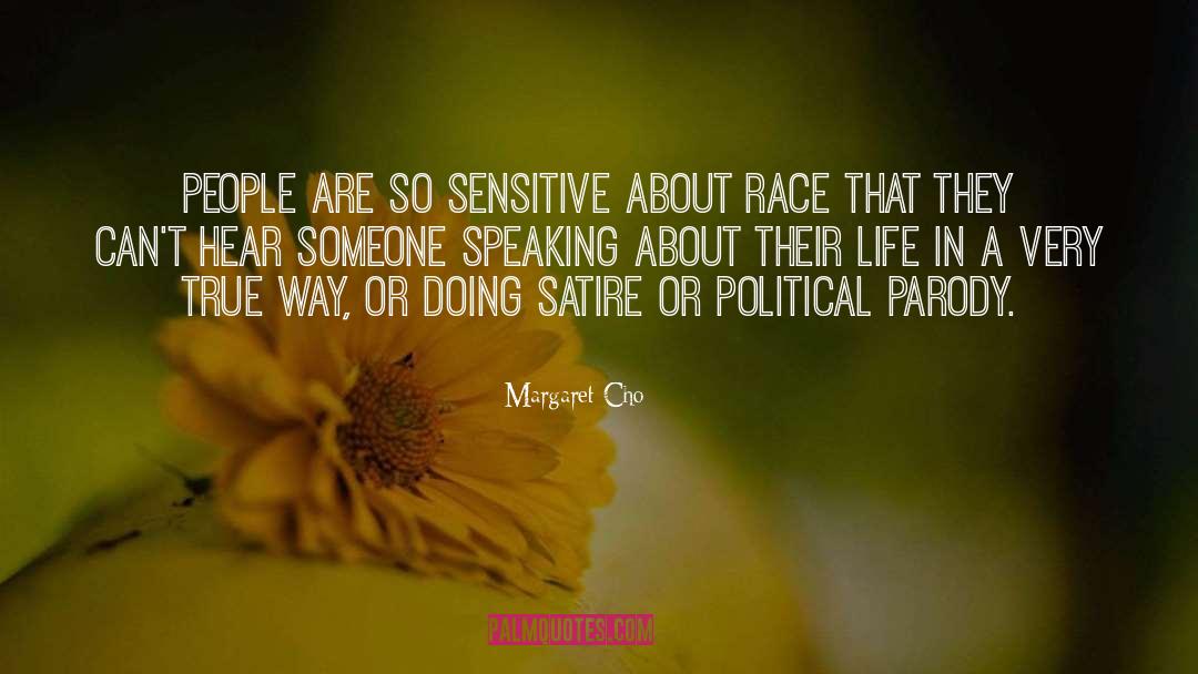 Margaret Cho Quotes: People are so sensitive about