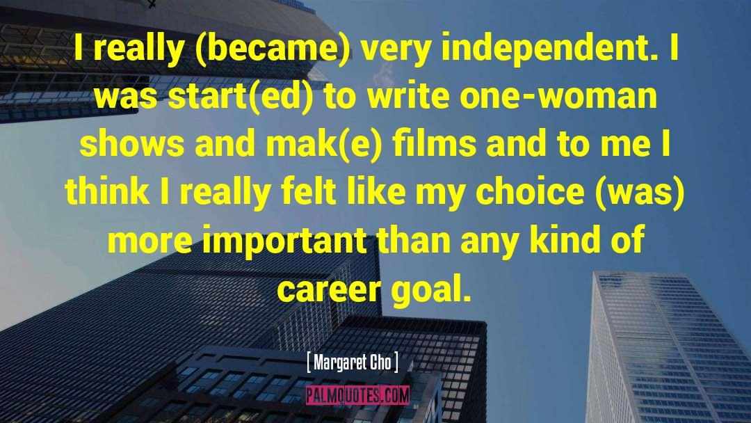 Margaret Cho Quotes: I really (became) very independent.