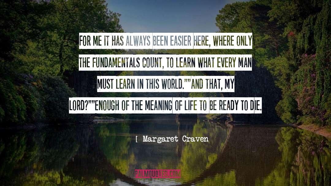 Margaret Craven Quotes: For me it has always