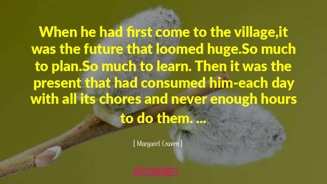 Margaret Craven Quotes: When he had first come