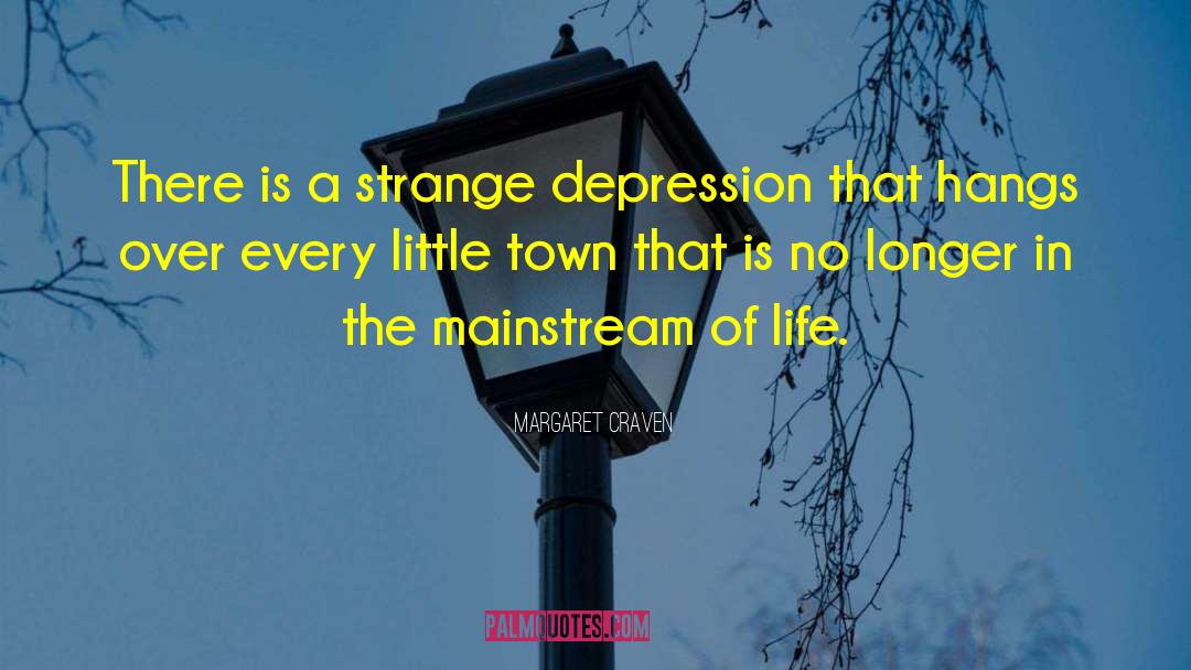 Margaret Craven Quotes: There is a strange depression