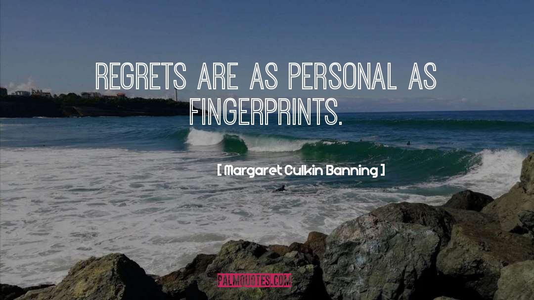Margaret Culkin Banning Quotes: Regrets are as personal as