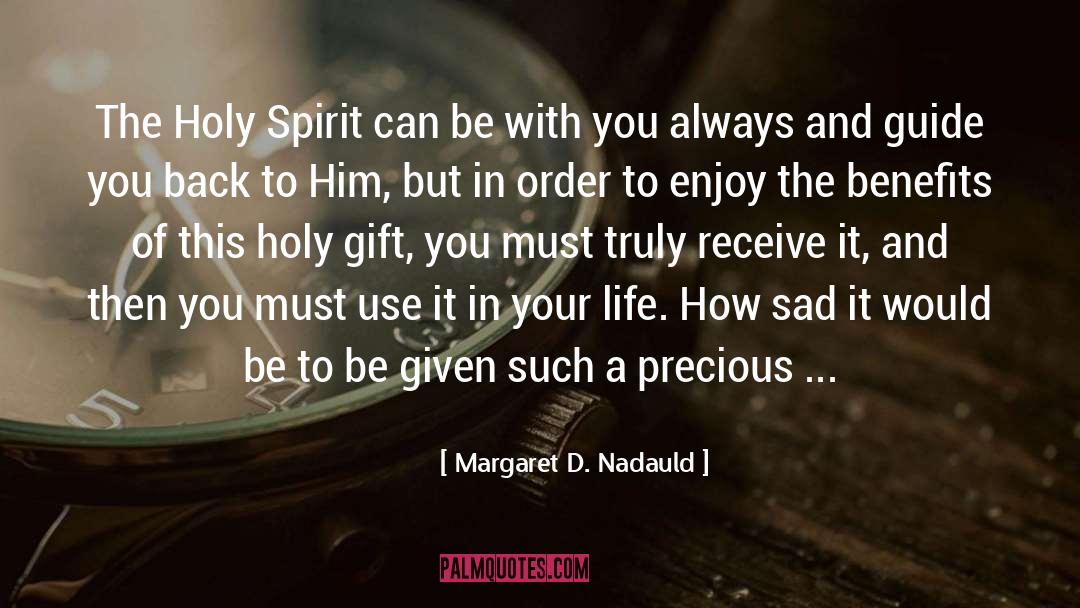 Margaret D. Nadauld Quotes: The Holy Spirit can be
