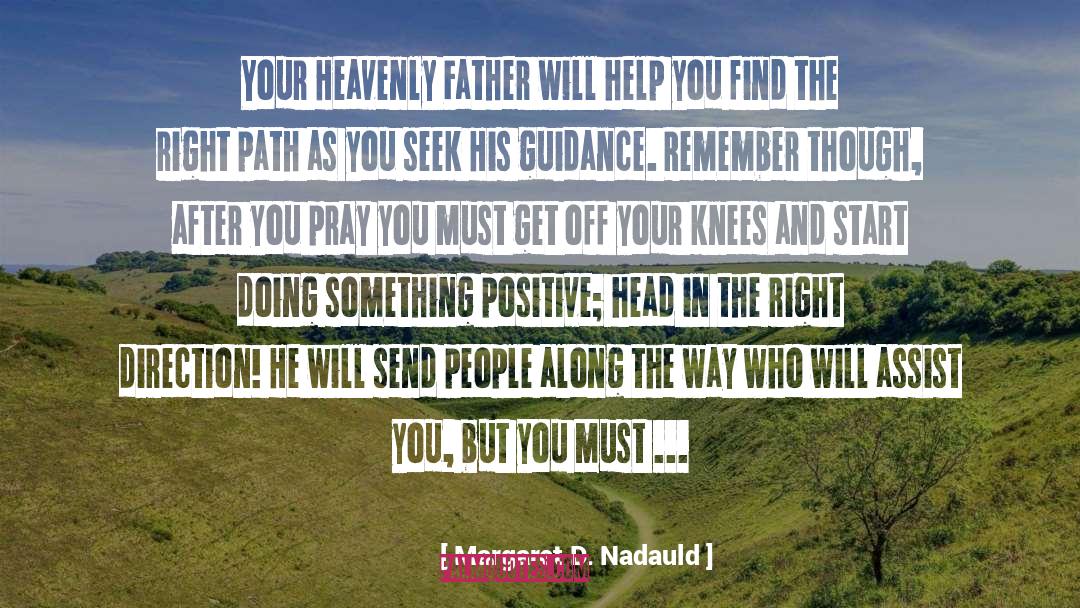 Margaret D. Nadauld Quotes: Your Heavenly Father will help