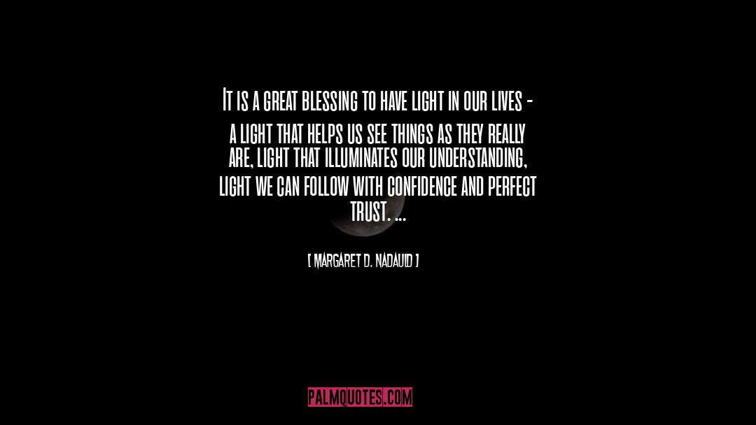 Margaret D. Nadauld Quotes: It is a great blessing