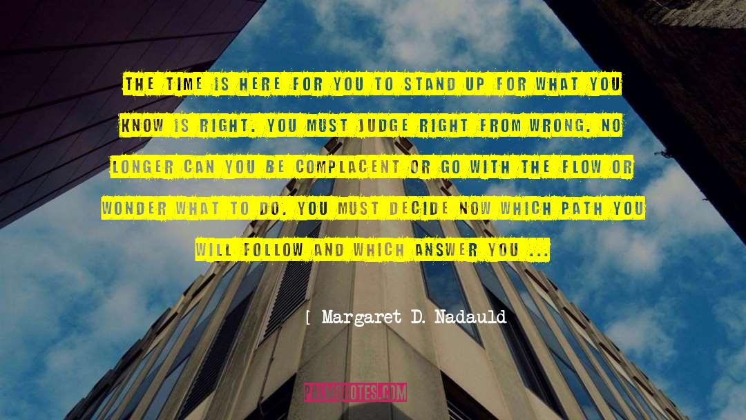 Margaret D. Nadauld Quotes: The time is here for