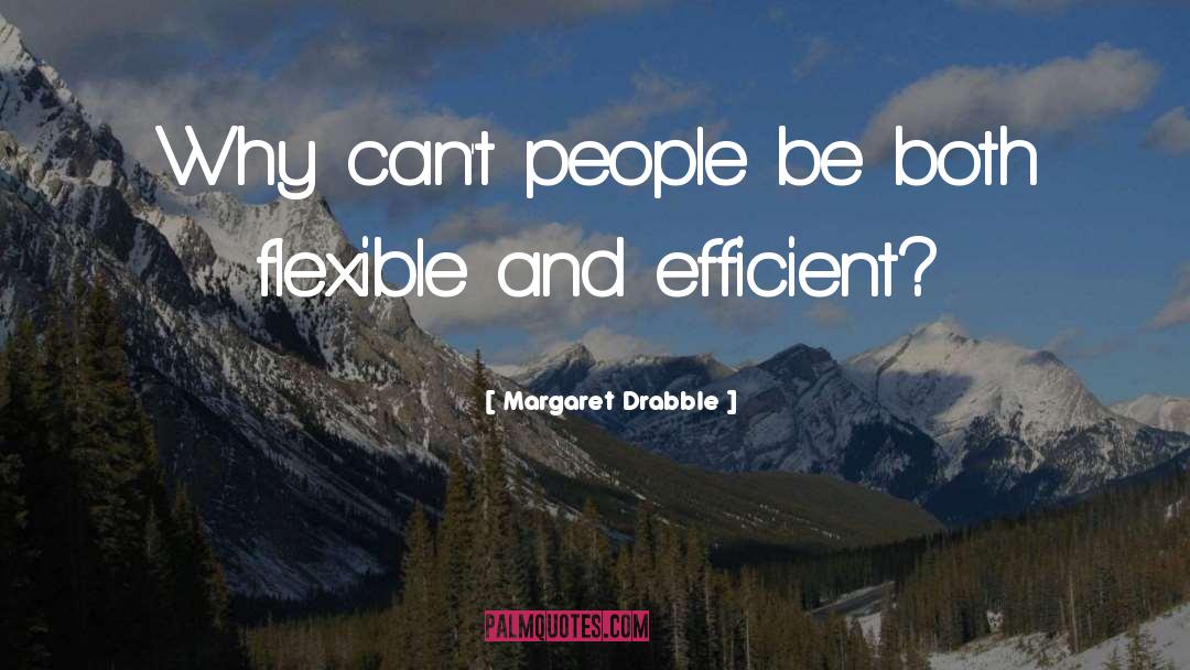 Margaret Drabble Quotes: Why can't people be both