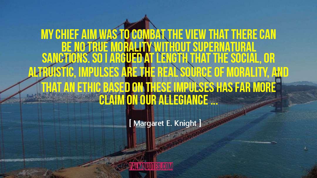 Margaret E. Knight Quotes: My chief aim was to