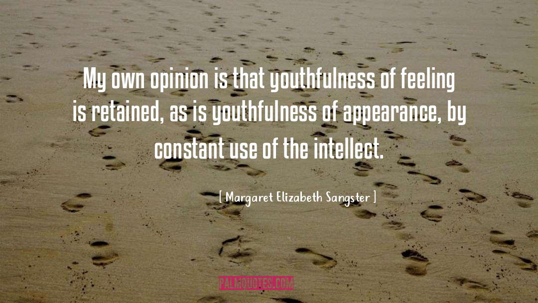 Margaret Elizabeth Sangster Quotes: My own opinion is that
