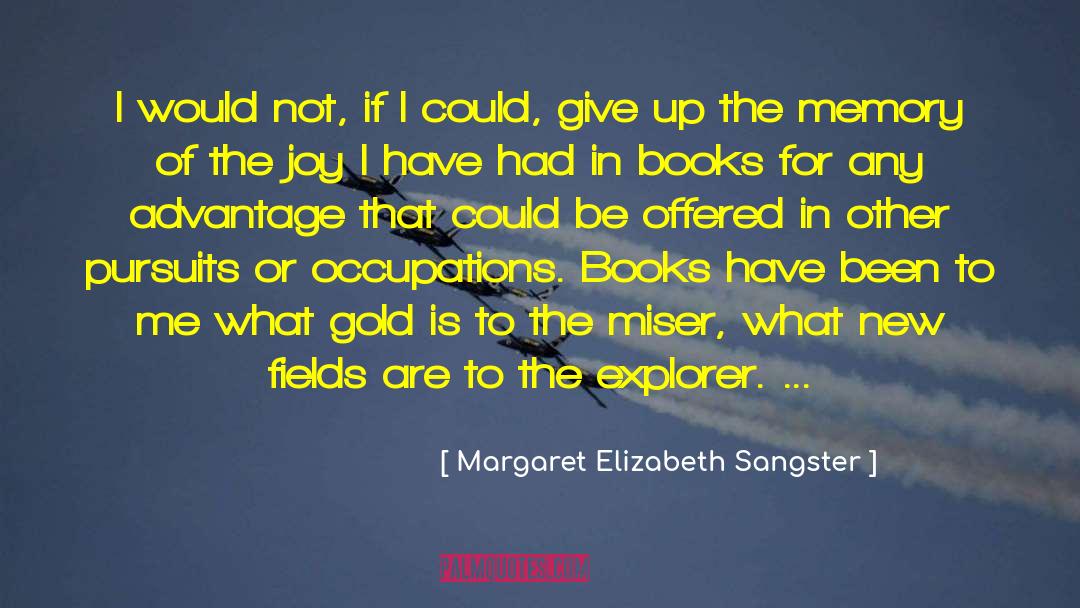 Margaret Elizabeth Sangster Quotes: I would not, if I