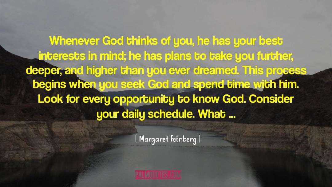 Margaret Feinberg Quotes: Whenever God thinks of you,