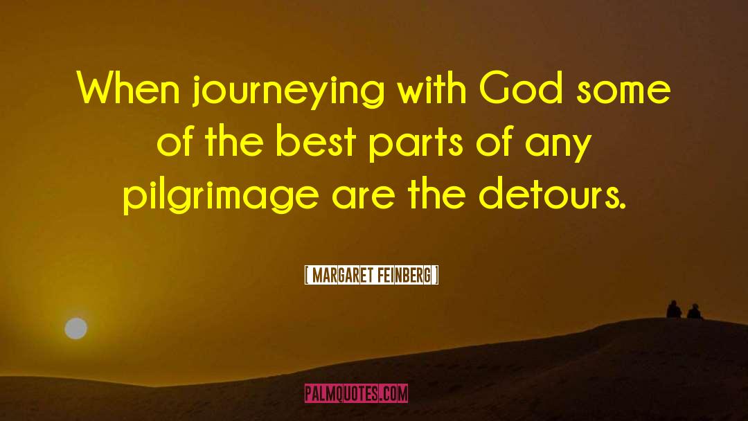 Margaret Feinberg Quotes: When journeying with God some