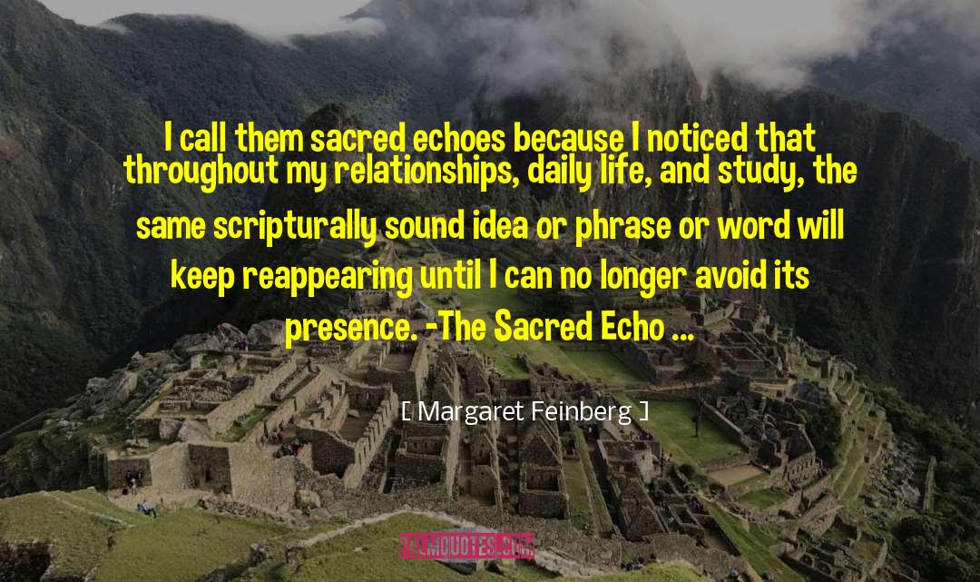 Margaret Feinberg Quotes: I call them sacred echoes