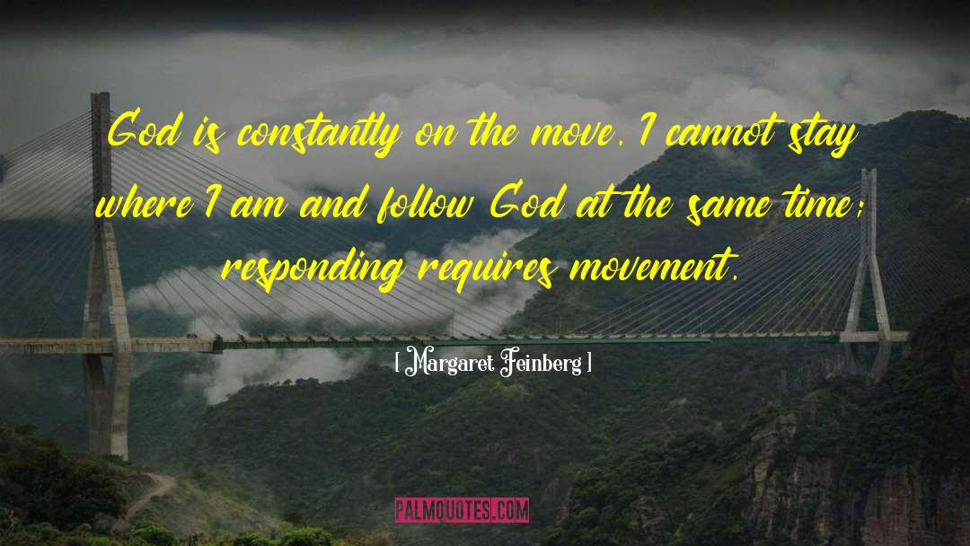 Margaret Feinberg Quotes: God is constantly on the