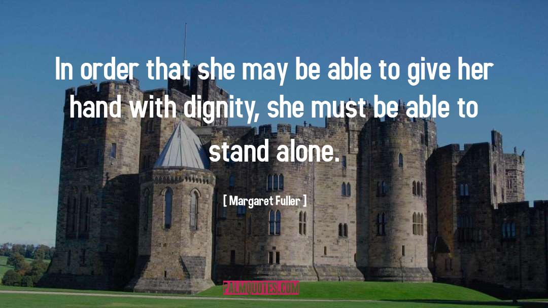 Margaret Fuller Quotes: In order that she may