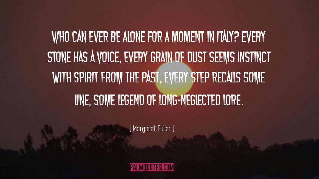 Margaret Fuller Quotes: Who can ever be alone