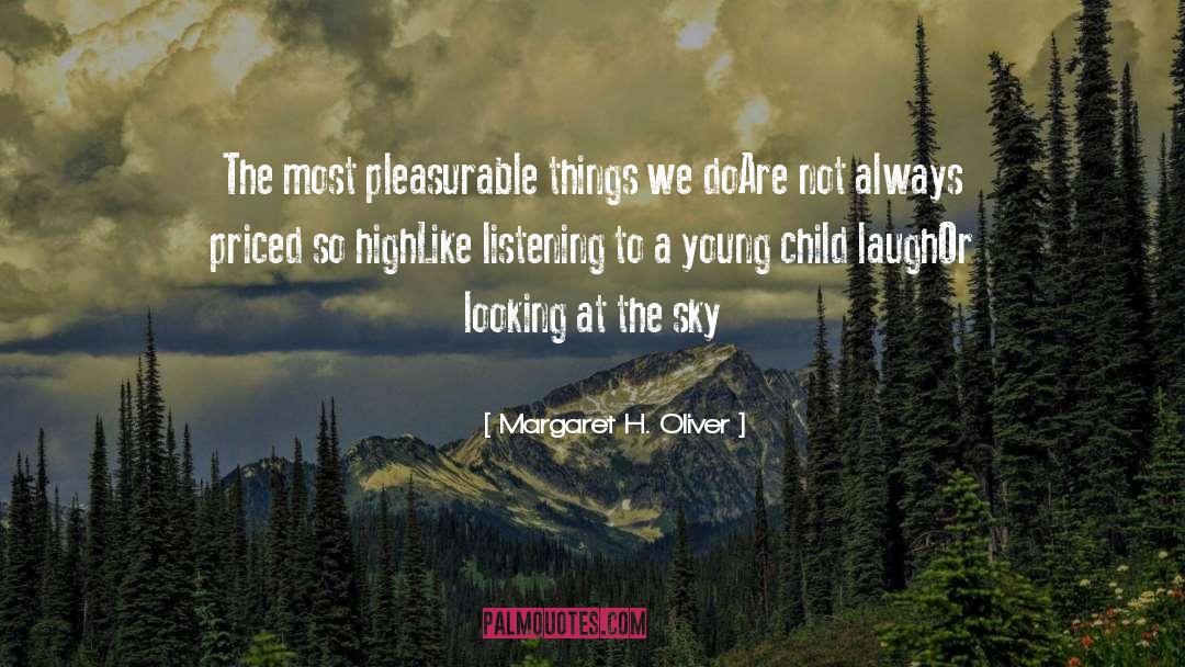 Margaret H. Oliver Quotes: The most pleasurable things we