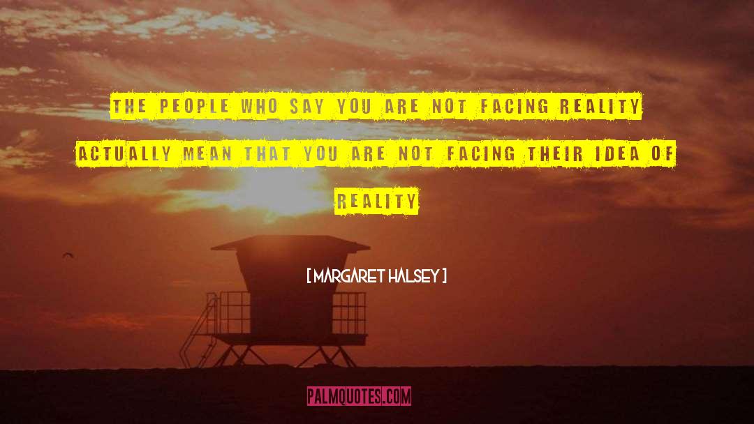 Margaret Halsey Quotes: The people who say you