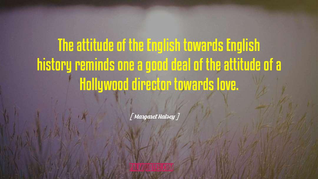 Margaret Halsey Quotes: The attitude of the English