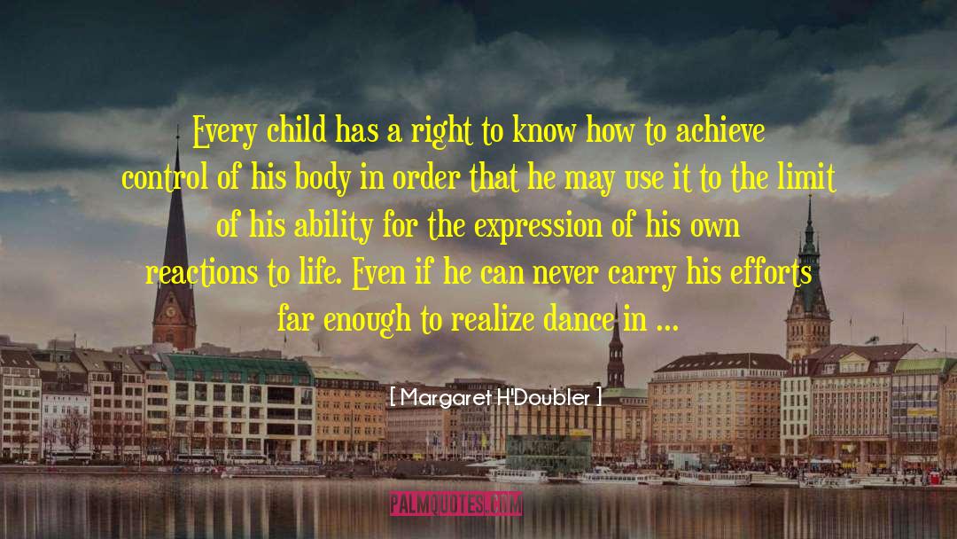 Margaret H'Doubler Quotes: Every child has a right