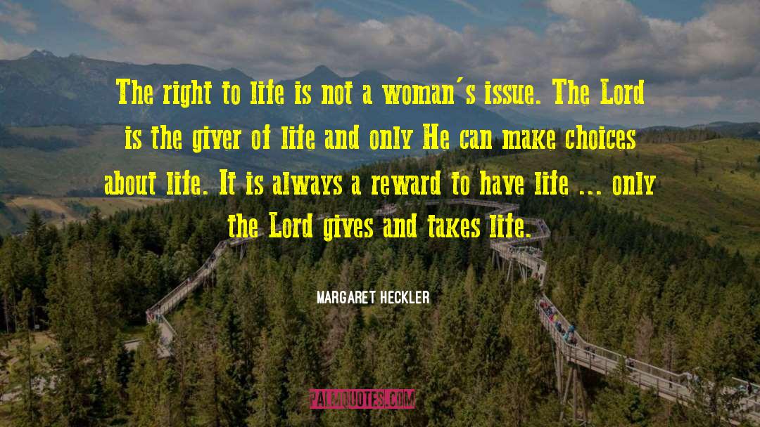 Margaret Heckler Quotes: The right to life is