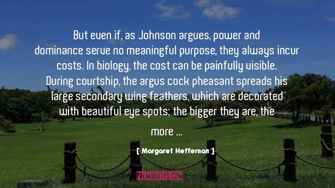 Margaret Heffernan Quotes: But even if, as Johnson