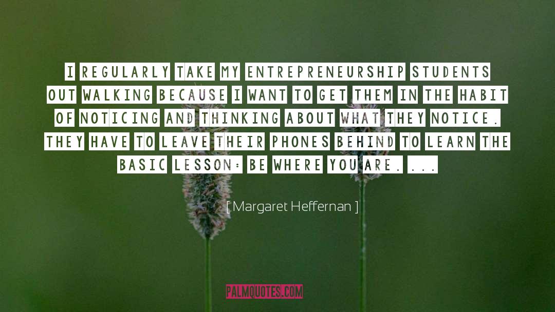 Margaret Heffernan Quotes: I regularly take my entrepreneurship
