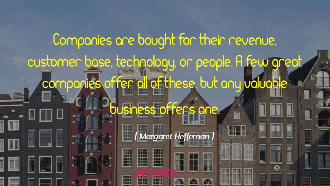 Margaret Heffernan Quotes: Companies are bought for their