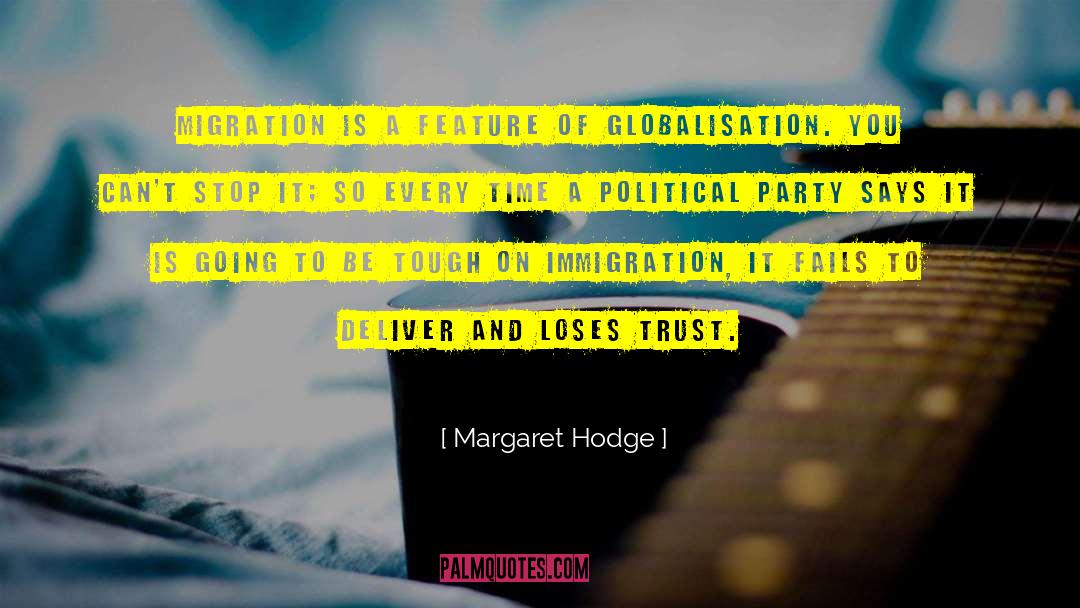 Margaret Hodge Quotes: Migration is a feature of