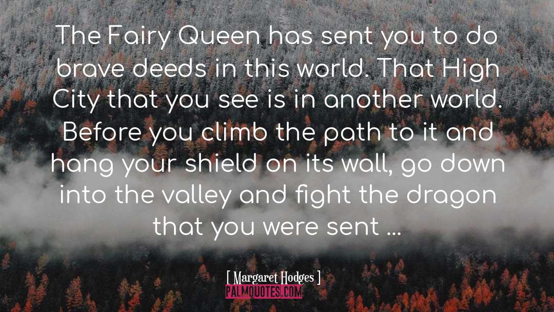 Margaret Hodges Quotes: The Fairy Queen has sent