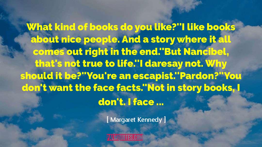 Margaret Kennedy Quotes: What kind of books do