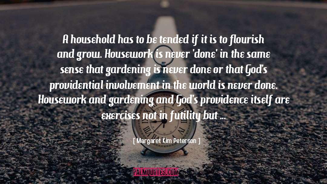 Margaret Kim Peterson Quotes: A household has to be